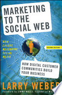 Marketing to the social web : how digital customer communities build your business /