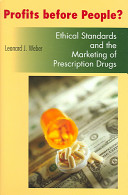 Profits before people? : ethical standards and the marketing of prescription drugs /