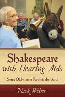 Shakespeare with hearing aids : some old-timers revisit the bard /