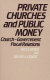 Private churches and public money : church-government fiscal relations /