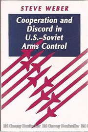 Cooperation and discord in U.S.-Soviet arms control /