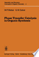 Phase Transfer Catalysis in Organic Synthesis /
