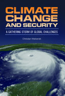 Climate change and security : a gathering storm of global challenges /