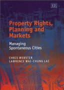 Property rights, planning and markets : managing spontaneous cities /