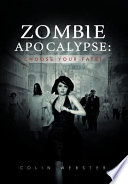 Zombie apocalypse : choose your fate! /