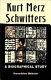 Kurt Merz Schwitters : a biographical study /