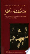 The selected plays of John Webster /