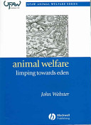 Animal welfare : limping towards Eden : a practical approach to redressing the problem of our dominion over the animals /