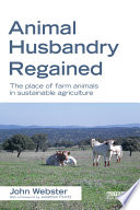 Animal husbandry regained : the place of farm animals in sustainable agriculture /