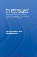 Using narrative inquiry as a research method : an introduction to using critical event narrative analysis in research on learning and teaching /