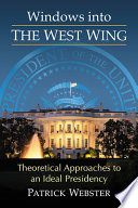 Windows into The West Wing : theoretical approaches to an ideal presidency /
