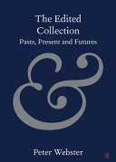 The edited collection : pasts, present and futures /