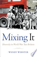 Mixing it : diversity in World War Two Britain /