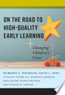 On the road to high-quality learning : changing children's lives /