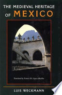 The medieval heritage of Mexico /