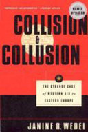 Collision and collusion : the strange case of western aid to Eastern Europe /