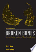 Broken bones : anthropological analysis of blunt force trauma /