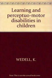 Learning and perceptuo-motor disabilities in children /