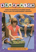 BOOKMATCH : how to scaffold student book selection for independent reading /