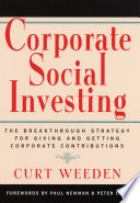 Corporate social investing : the breakingthrough strategy for giving and getting corporate contributions /