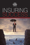 Insuring success : an insurance professional's guide to increased sales, a more rewarding career, and an enriched life /