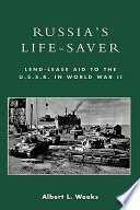 Russia's life-saver : lend-lease aid to the U.S.S.R. in World War II /