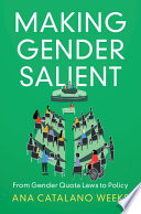 Making gender salient : from gender quota laws to policy /
