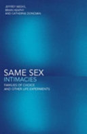 Same sex intimacies : families of choice and other life experiments /