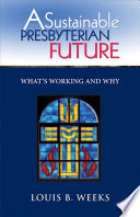 A sustainable Presbyterian future : what's working and why /