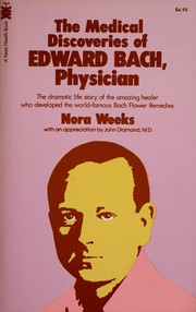 The medical discoveries of Edward Bach, physician /