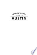 A history lover's guide to Austin /