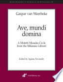 Ave, mundi domina : a motetti missales cycle from the Milanese Libroni /