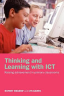 Thinking and learning with ICT : raising achievement in primary classrooms /