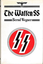 The Waffen-SS : organization, ideology, and function /