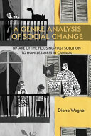 A genre analysis of social change : uptake of the housing-first solution to homelessness in Canada /