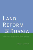 Land reform in Russia : institutional design and behavioral responses /