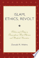 Islam, ethics, revolt : politics and piety in francophone West African and Maghreb narrative /