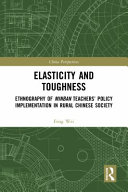 Elasticity and Toughness : Ethnography of Minban Teachers' Policy Implementation in Rural Chinese Society.