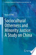 Sociocultural Otherness and Minority Justice: A Study on China /