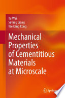 Mechanical Properties of Cementitious Materials at Microscale /