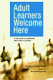 Adult learners welcome here : a handbook for librarians and literacy teachers /