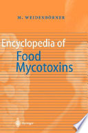 Encyclopedia of food mycotoxins /