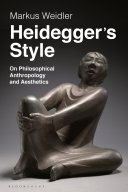 Heidegger's style : on philosophical anthropology and aesthetics /