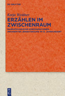 Erzählen im Zwischenraum : narratologische Konfigurationen immanenter Jenseitsräume im 12. Jahrhundert /