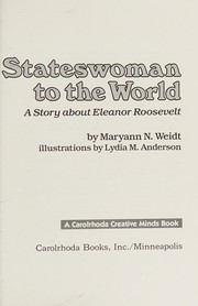 Stateswoman to the world : a story about Eleanor Roosevelt /