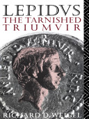 Lepidus : the tarnished triumvir /