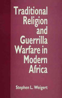 Traditional religion and guerrilla warfare in modern Africa /