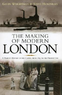 The making of modern London /