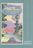 Alluring New Mexico : engineered enchantment, 1821-2001 /