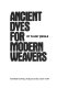 Ancient dyes for modern weavers.